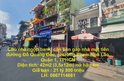 Chủ nhà ngộp bank, cần bán gấp nhà mặt tiền đường Đỗ Quang Đẩu, P Phạm Ngũ Lão, Quận 1.